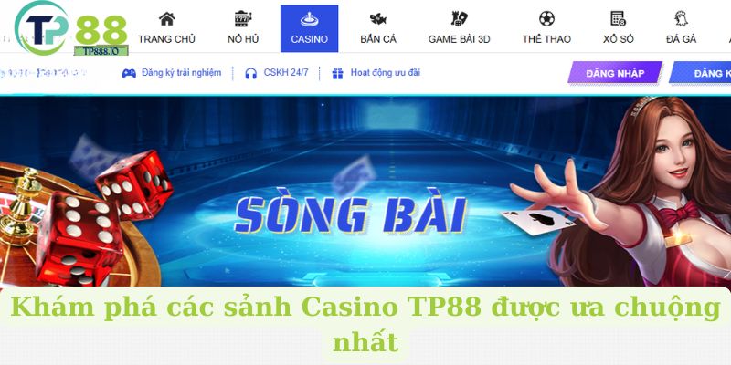 Tìm hiểu chi tiết về sảnh chơi Casino TP88