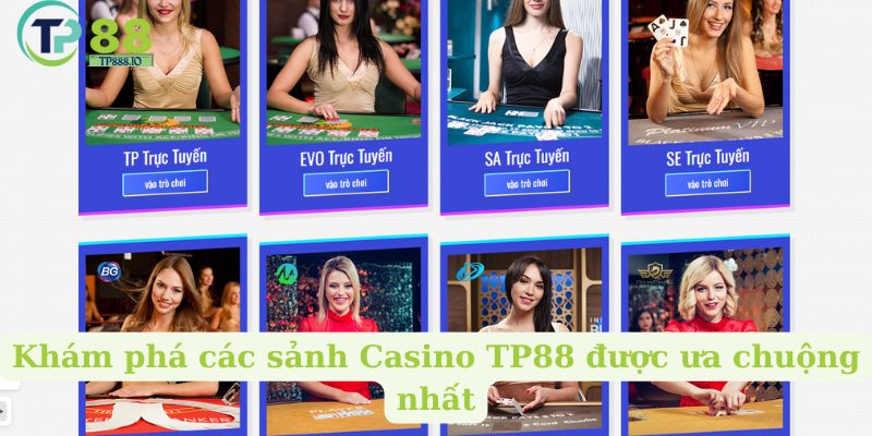 Khám phá các sảnh Casino TP88 được ưa chuộng nhất