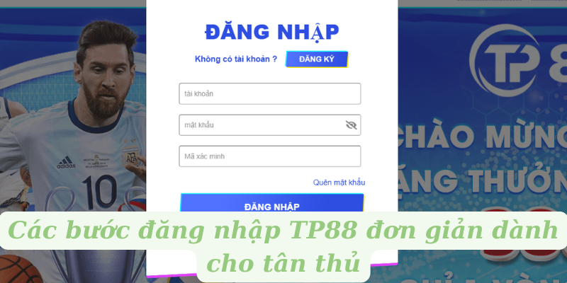 Các bước đăng nhập TP88 đơn giản dành cho tân thủ