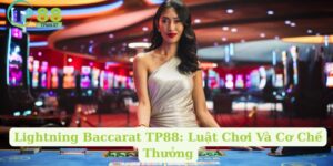 Lightning Baccarat: Luật Chơi Và Cơ Chế Thưởng
