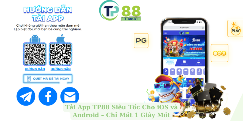 Tải App TP88 Siêu Tốc Cho iOS và Android – Chỉ Mất 1 Giây Mốt